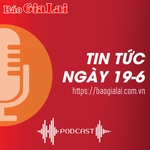 Tin tức sáng 19-6: Lãnh đạo tỉnh Gia Lai thăm, chúc mừng các cơ quan báo chí nhân Ngày Báo chí cách mạng Việt Nam