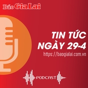 Tin tức sáng 29-4: Quảng bá phở khô Gia Lai tại lễ hội Văn hoá-Ẩm thực Việt Nam